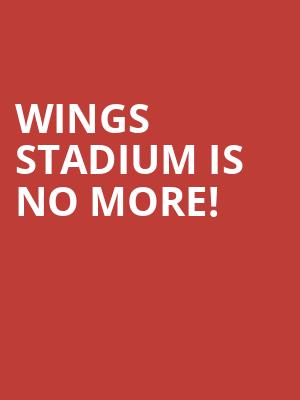 Wings Stadium is no more